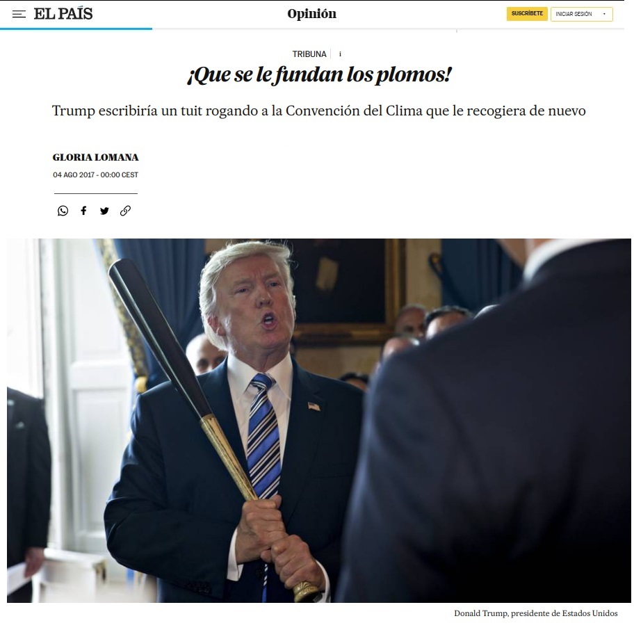 Que se fundan los plomos - Trump - Acuerdo de París por el Clima - Gloria Lomana - El País